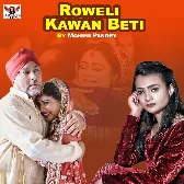 Roweli Kawan Beti (Mohini Pandey)